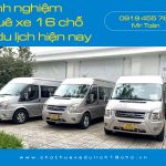 Kinh nghiệm thuê xe 16 chỗ đi du lịch hiện nay